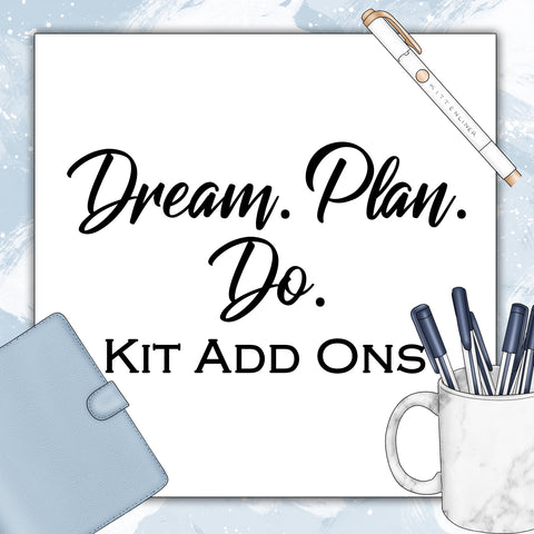 Dream. Plan. Do. | Kit Add Ons