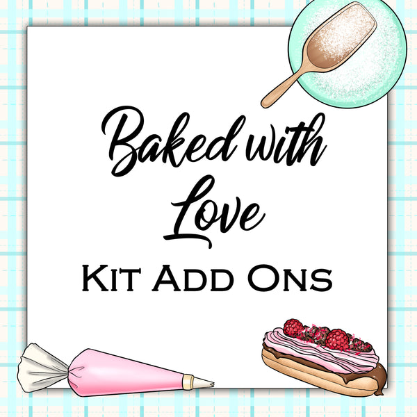 Baked with Love | Kit Add Ons