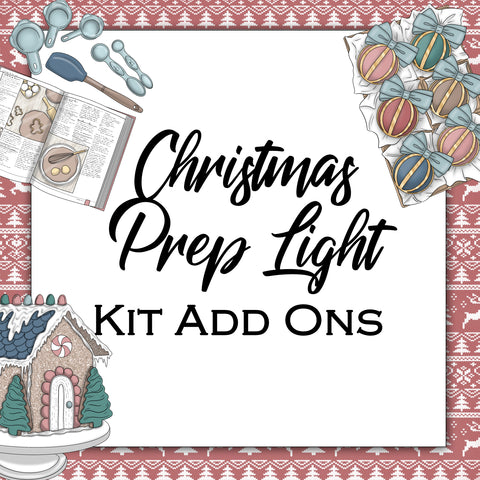 Christmas Prep Light | Kit Add Ons