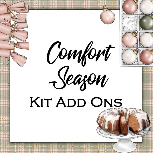 Comfort Season | Kit Add Ons