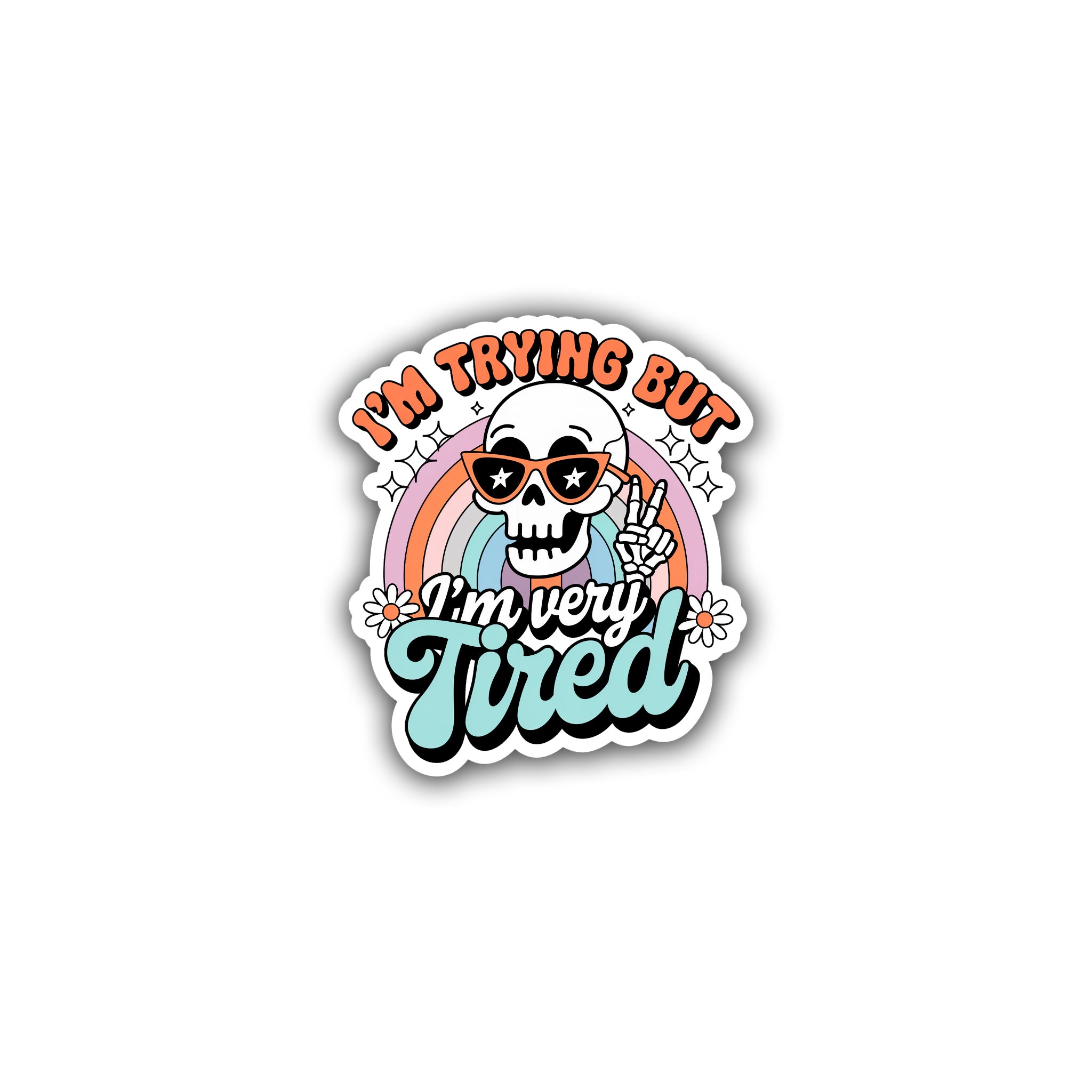 Trying but Tired Die Cut Sticker
