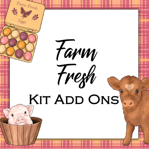Farm Fresh | Kit Add Ons