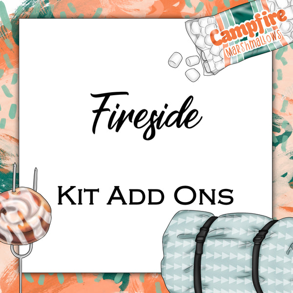 Fireside | Kit Add Ons