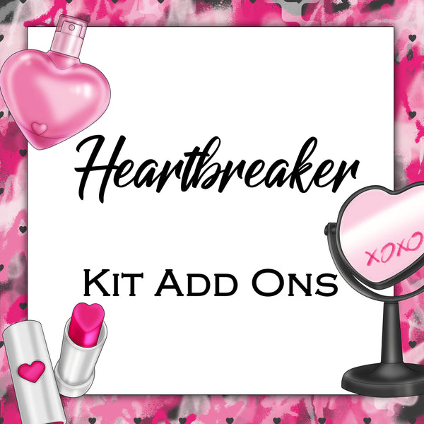 Heartbreaker | Kit Add Ons