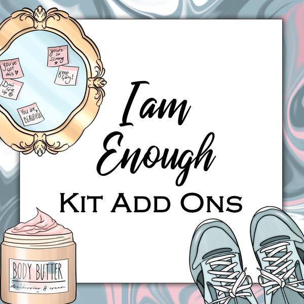 I am Enough | Kit Add Ons