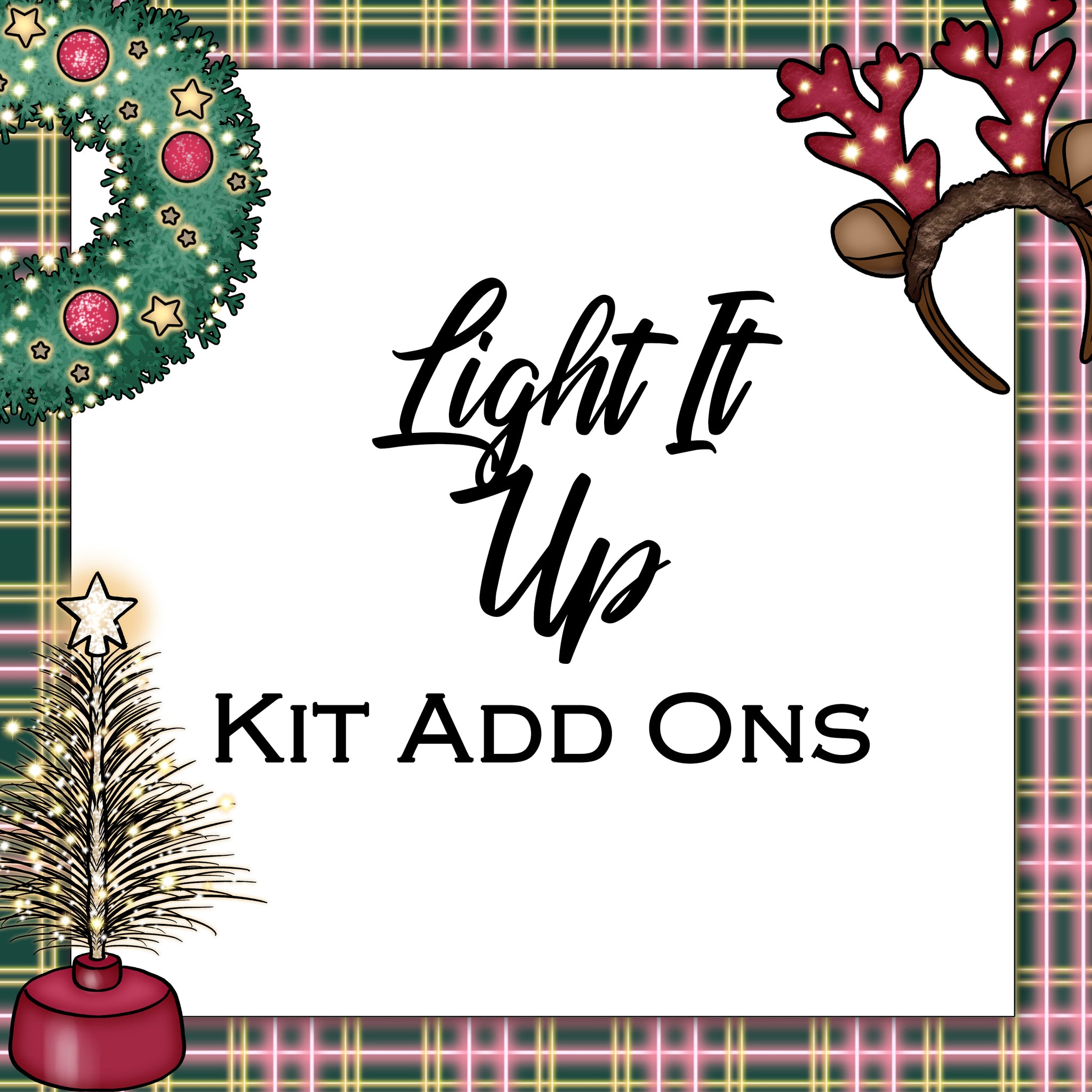 Light It Up | Kit Add Ons