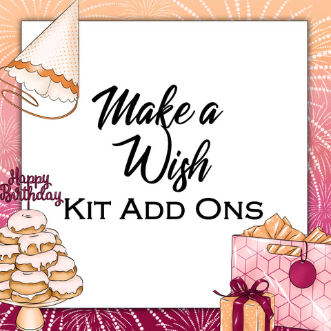 Make a Wish | Kit Add Ons