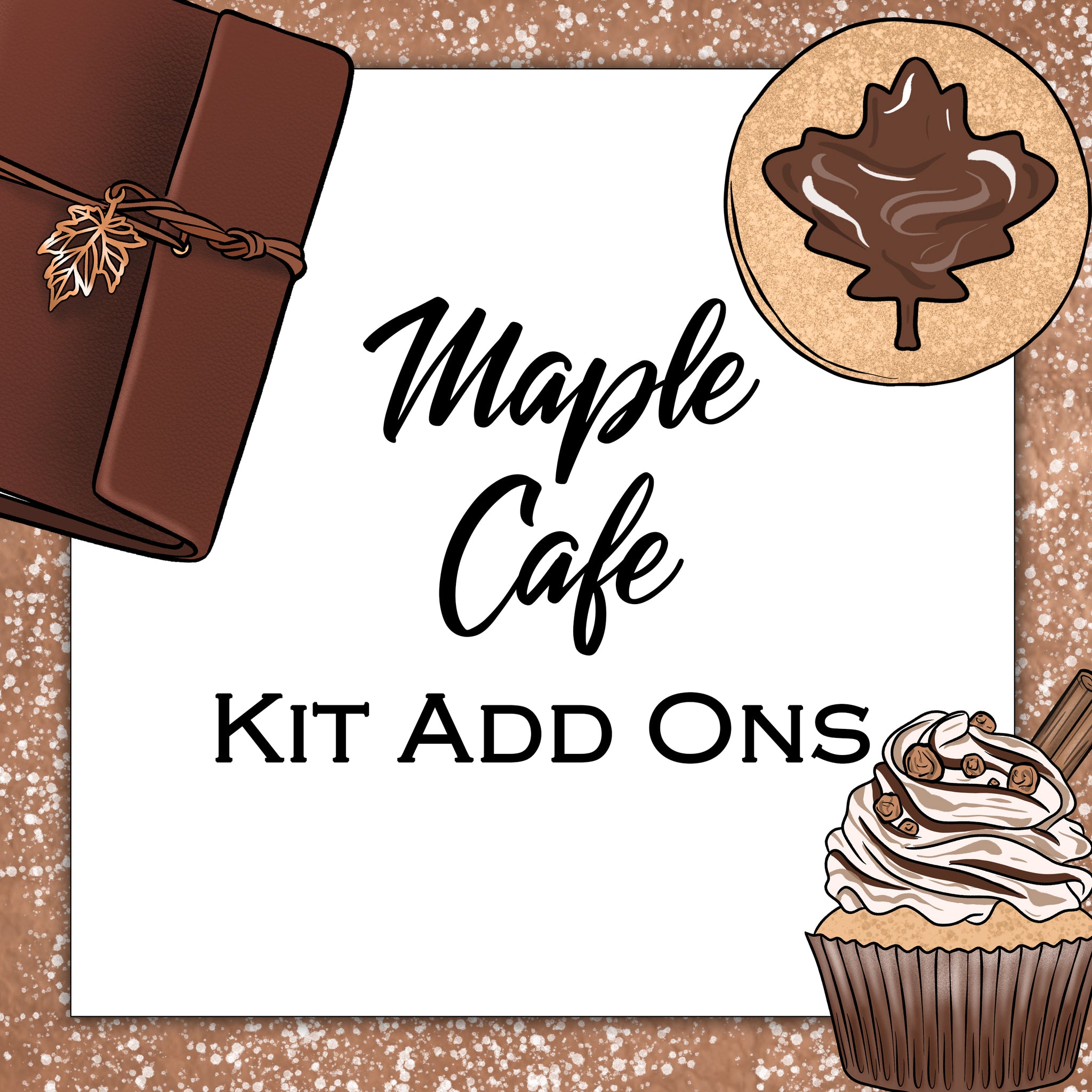 Maple Cafe | Kit Add Ons