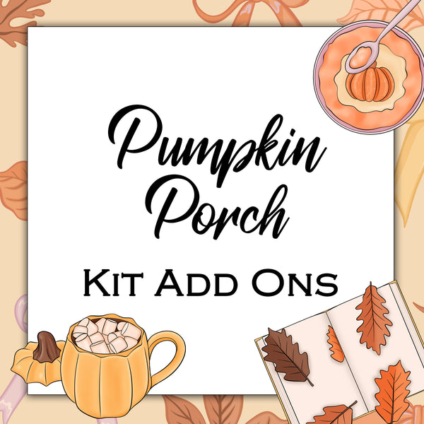 Pumpkin Porch | Kit Add Ons