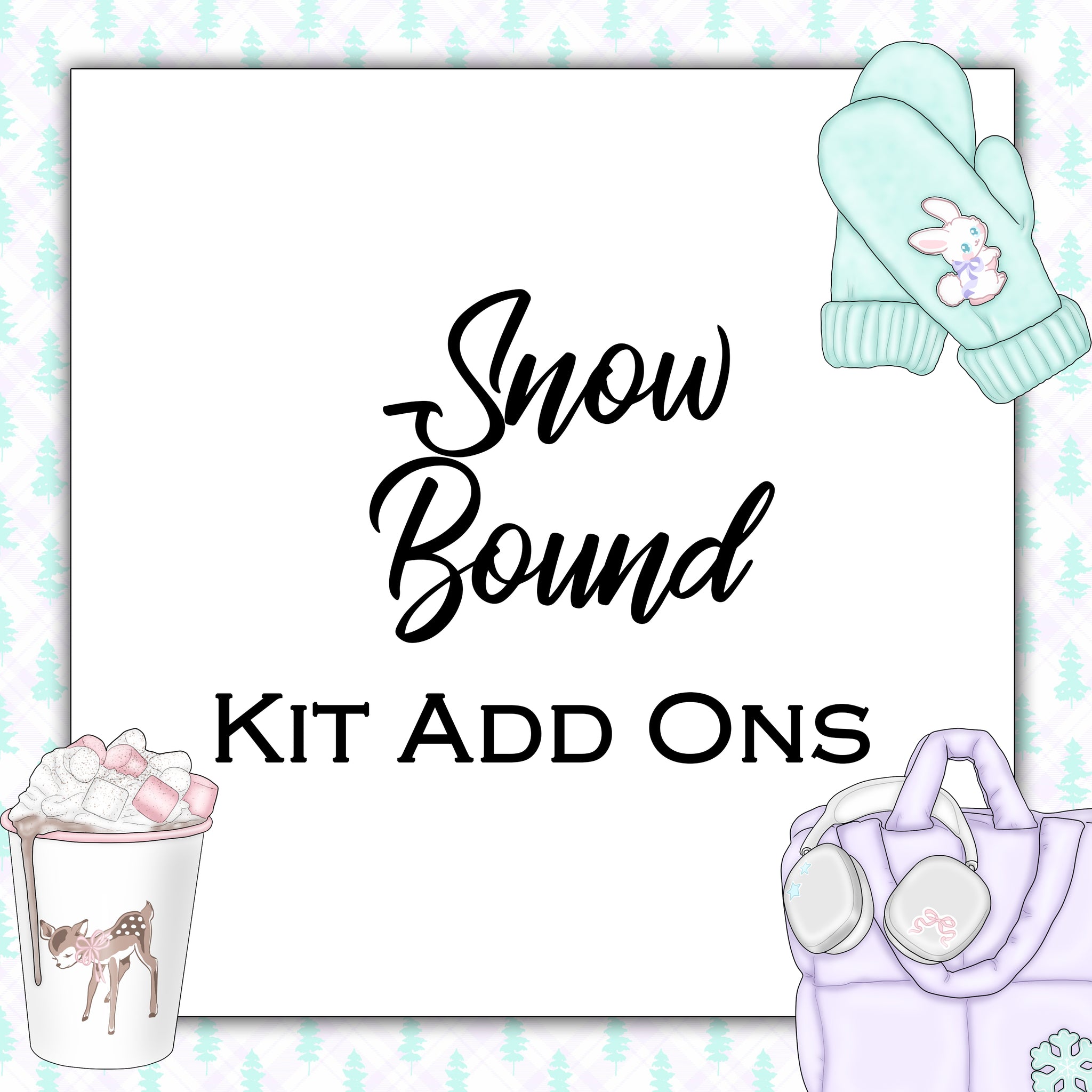 Snow Bound | Kit Add Ons