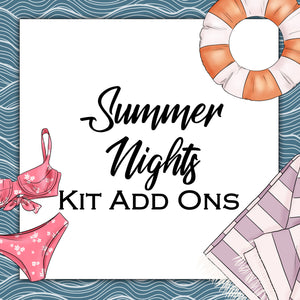 Summer Nights | Kit Add Ons