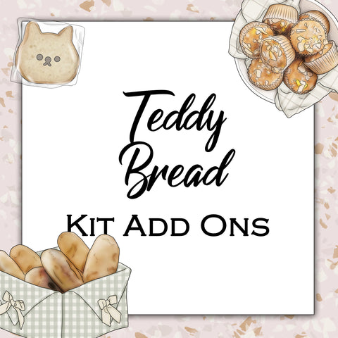 Teddy Bread | Kit Add Ons